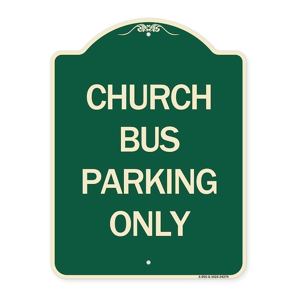 Signmission Church Bus Parking Only Heavy-Gauge Aluminum Architectural Sign, 24" x 18", G-1824-24279 A-DES-G-1824-24279 - main